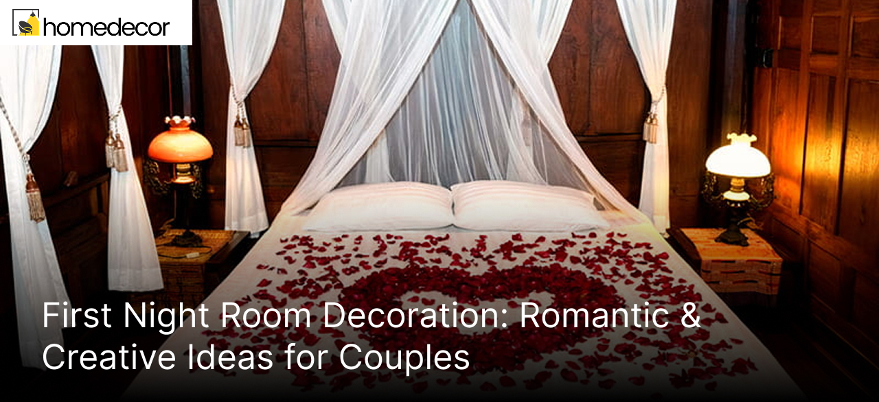 First Night Room Decoration: Romantic & Creative Ideas for Couples