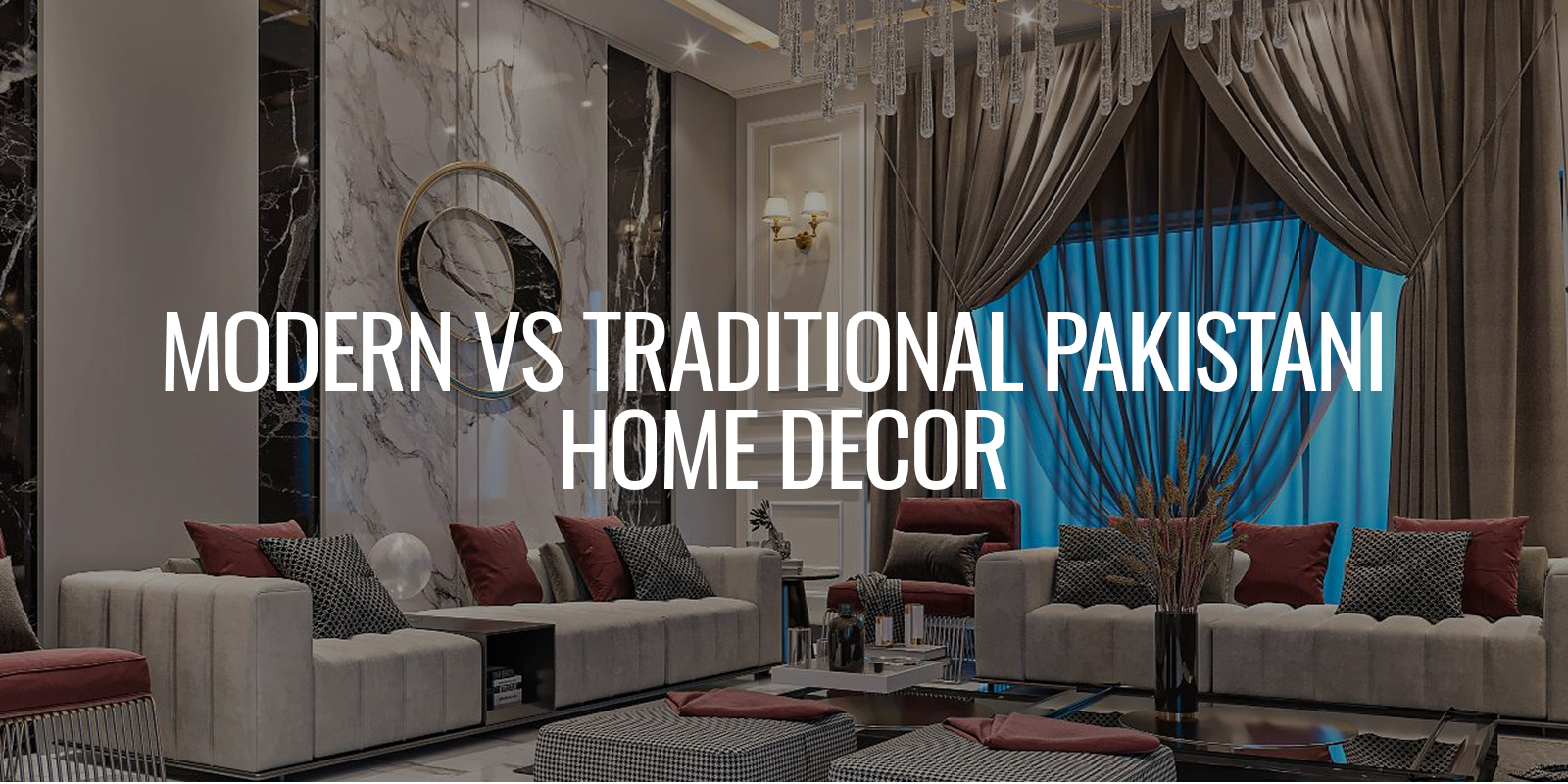 Modern vs Traditional Pakistani Home Decor
