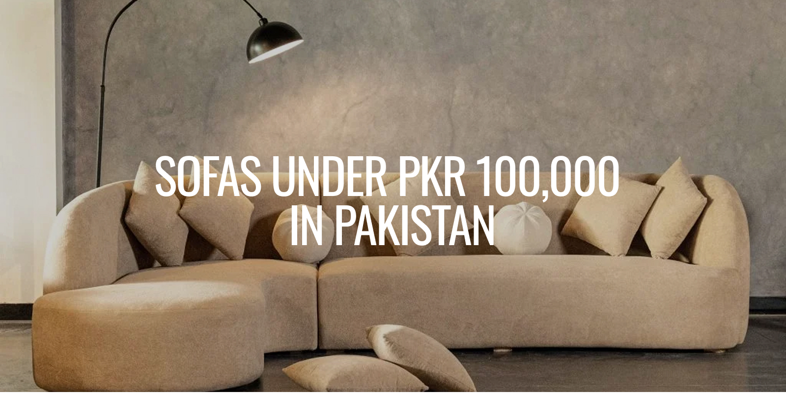 best Sofas Under PKR 100,000 in Pakistan